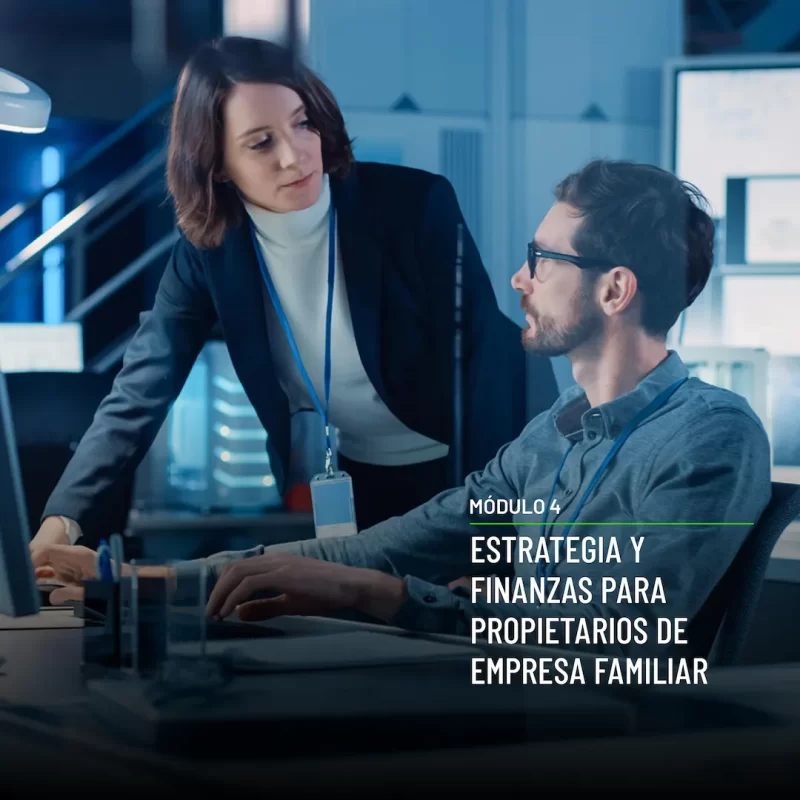 Módulo 4: Estrategia y finanzas para propietarios de empresa familiar